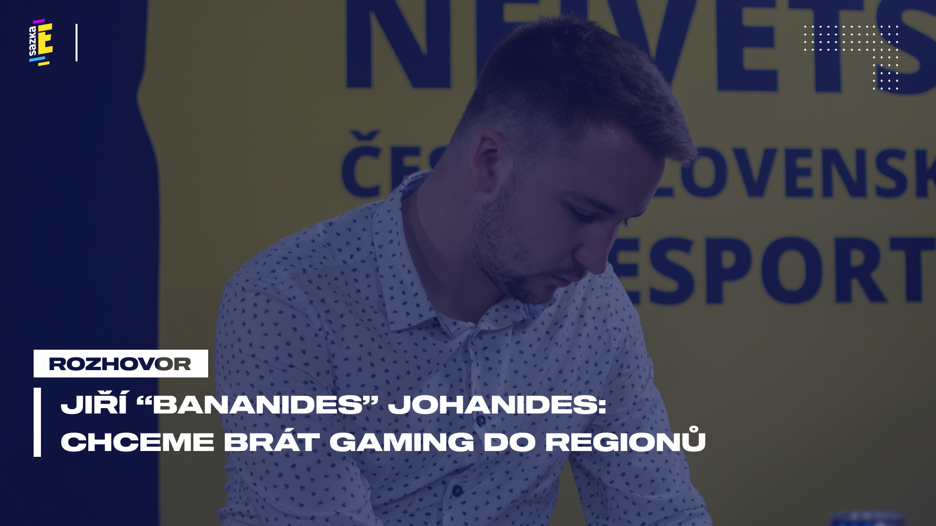 Jiří "Bananides" Johanides: Chceme ukazovat gaming a esport v jeho největší kráse i v regionech