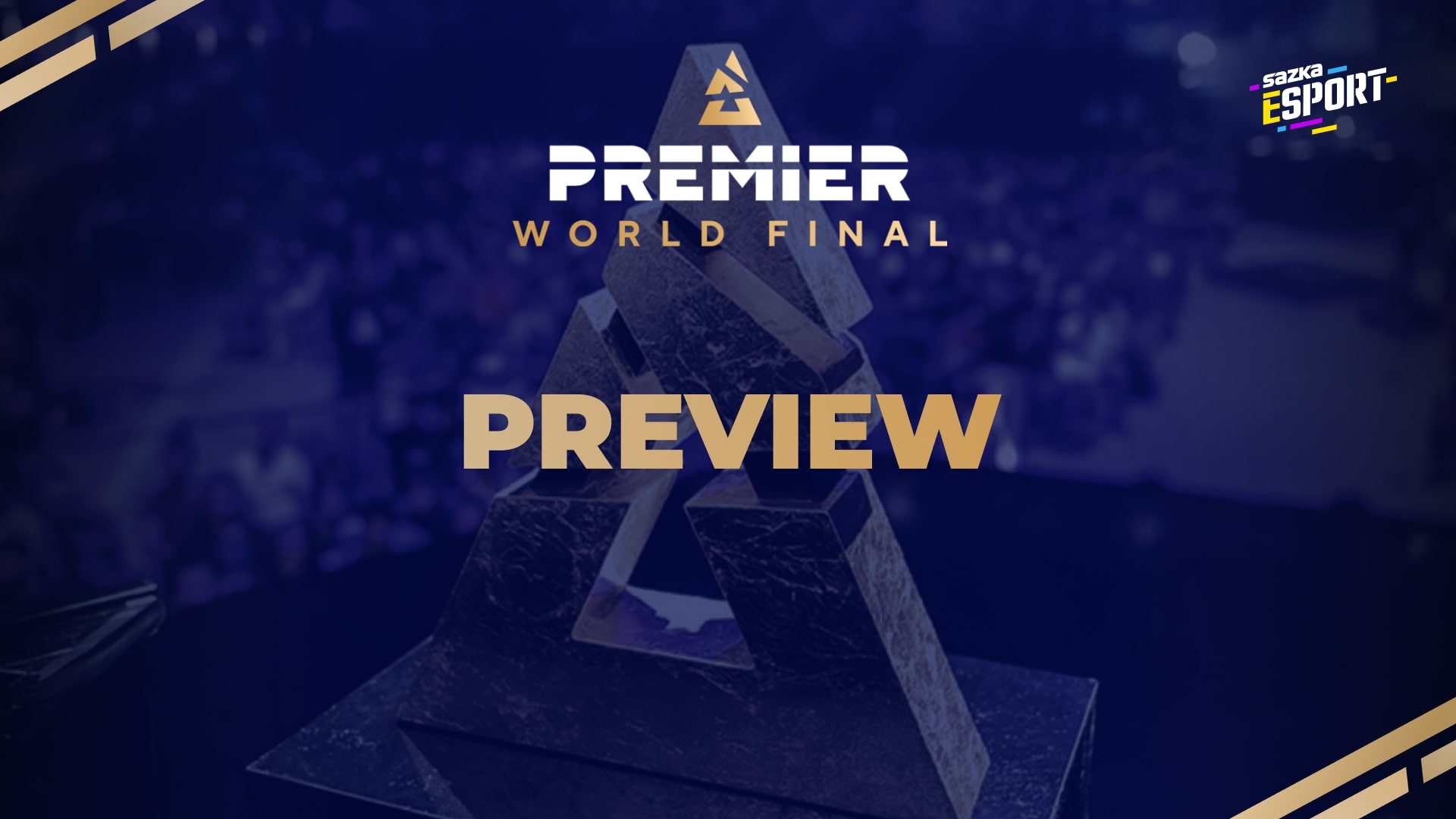 BLAST Premier World Final: Boj o milion dolarů začíná. Kdo bude největším favoritem?
