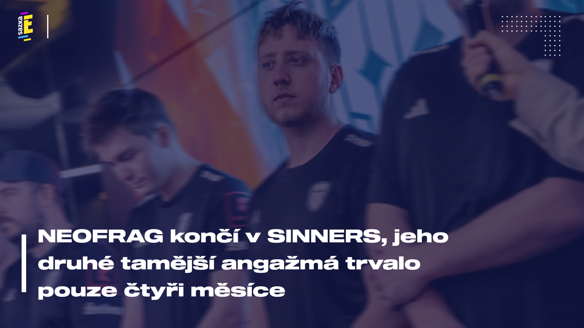 NEOFRAG končí v SINNERS, jeho druhé tamější angažmá trvalo pouze čtyři měsíce