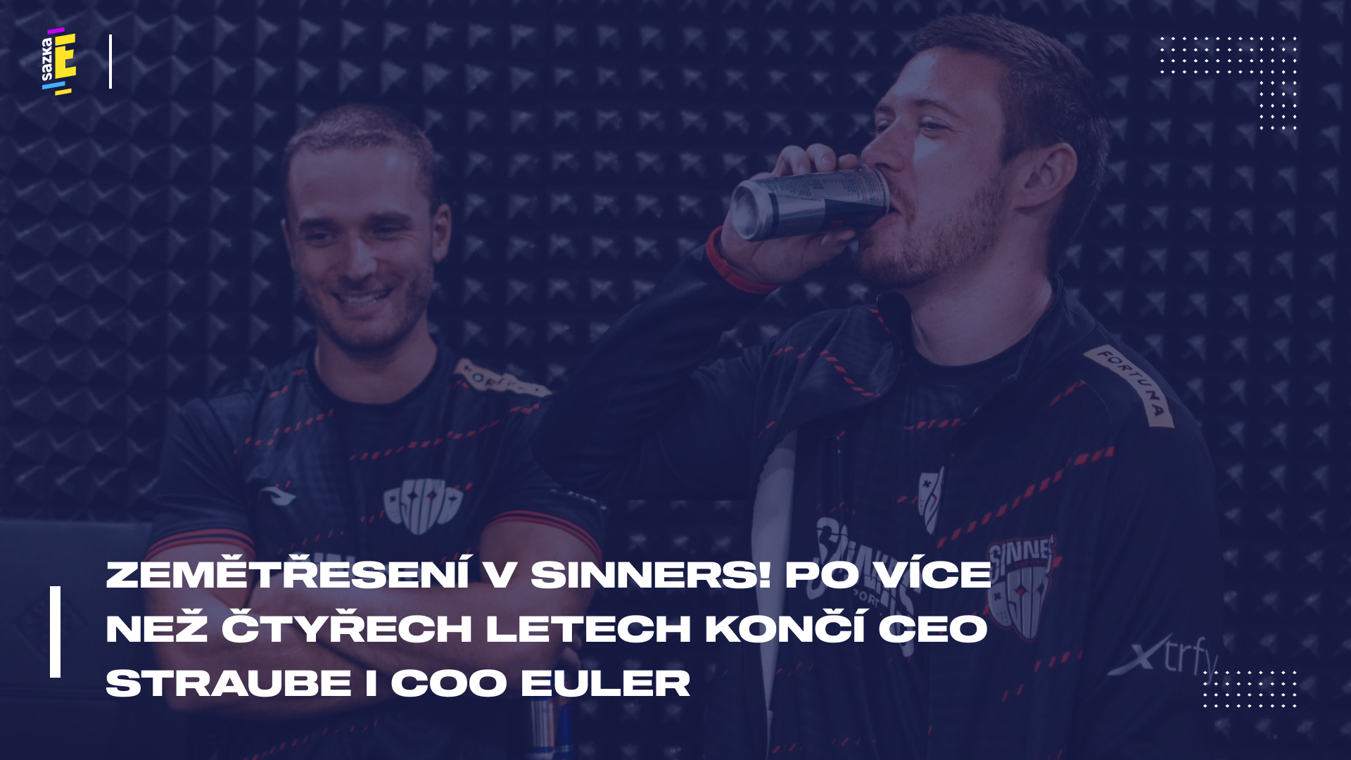 Zemětřesení v SINNERS! Po více než čtyřech letech končí CEO Straube i COO Euler